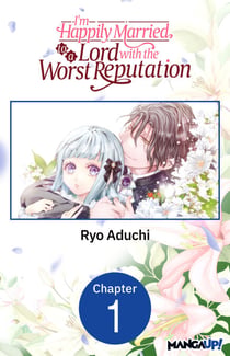 I'm Happily Married to a Lord with the Worst Reputation #001