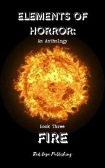 Fire - Elements of Horror, #3