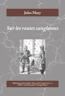 Sur les routes sanglantes - Roman historique de la Première Guerre mondiale