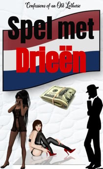 Spel Met Drieen - Confessions of an Old Lothario, #4
