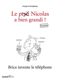 Brice invente le téléphone - Le petit Nicolas a bien grandi ! Pastiche