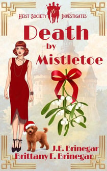 Death by Mistletoe - Heist Society Investigates, #6