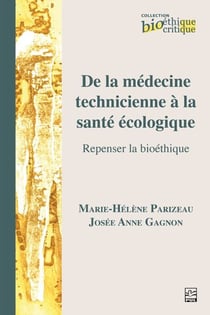 De la médecine technicienne à la santé écologique - Repenser la bioéthique
