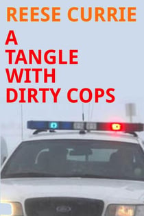 A Tangle With Dirty Cops - Tangle, #3