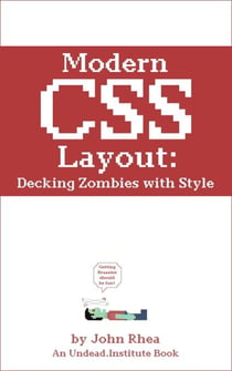 Modern CSS Layout: Decking Zombies with Style - Undead Institute, #9
