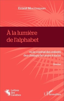 À la lumière de l'alphabet - ou le combat des enfants des champs de canne à sucre