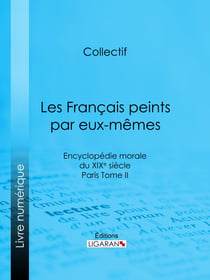 Les Français peints par eux-mêmes - Encyclopédie morale du XIXe siècle - Paris Tome II