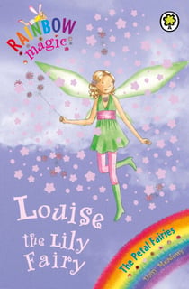 Louise The Lily Fairy - The Petal Fairies Book 3