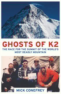 Ghosts of K2 - The Race for the Summit of the World's Most Deadly Mountain