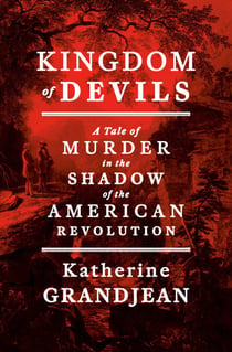 Kingdom of Devils - A Tale of Murder in the Shadow of the American Revolution
