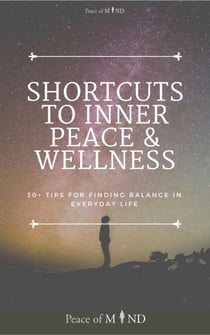 Shortcuts to Inner Peace and Wellness - The Peace of Mind, #1