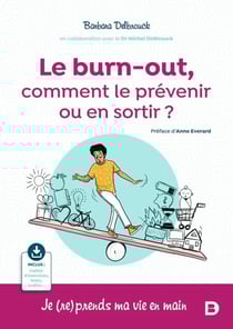 Le burn out, comment l'éviter, comment s'en sortir ?