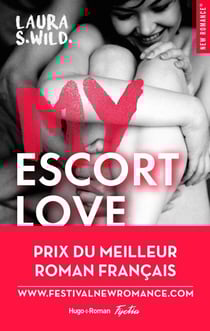 My Escort Love - Prix de la 1ère New romance française - Prix de la 1ère New romance française
