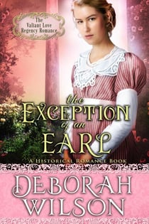 The Exception of an Earl (The Valiant Love Regency Romance #16) (A Historical Romance Book) - Valiant Love, #16