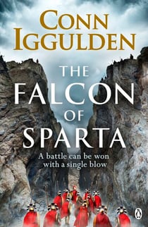 The Falcon of Sparta - The gripping and battle-scarred adventure from The Sunday Times bestselling author of Empire