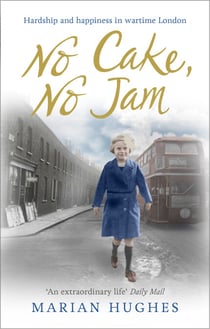 No Cake, No Jam - Hardship and happiness in wartime London