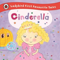 Cinderella: Ladybird First Favourite Tales