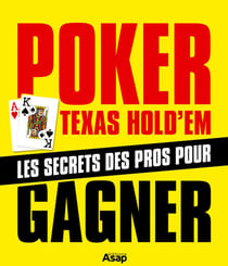 Poker Texas Hold'em : Les secrets des pro pour gagner