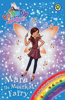 Mara the Meerkat Fairy - The Baby Animal Rescue Fairies Book 3