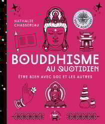 Bouddhisme au quotidien - Nouvelle édition