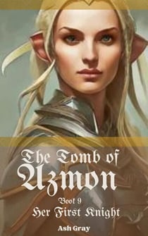 The Tomb of Azmon - Her First Knight, #9