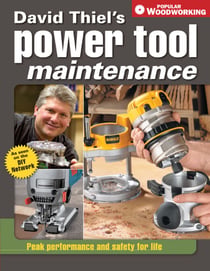 David Thiel's Power Tool Maintenance - Peak Performance and Safety for Life