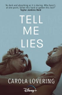 Tell Me Lies - The unputdownable rollercoaster read about the toxic couple everyone's watching on Disney Plus