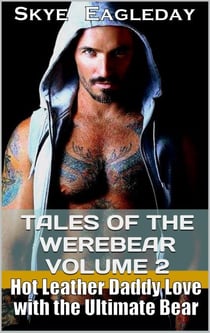 Tales of the Werebear Volume 2 (Hot Leather Daddy Love and Revenge) - Tales Of The Werebear, #2