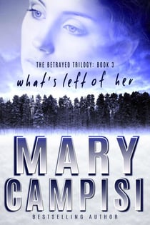 What's Left of Her - The Betrayed Trilogy, #3