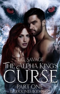 The Alpha King's Curse: Part One - Bloodlines, #1