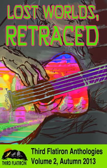 Lost Worlds, Retraced - Third Flatiron Anthologies, #9