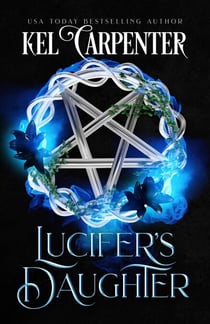 Lucifer's Daughter - Damned Magic and Divine Fates: Queen of the Damned, #1