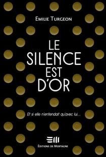 Le silence est d'or - Et si elle n'entendait qu'avec lui...