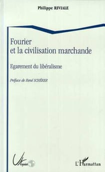 Fourrier et la civilisation marchande - Egarement du libéralisme