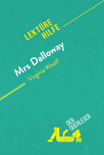 Mrs. Dalloway von Virginia Woolf (Lektürehilfe) - Detaillierte Zusammenfassung, Personenanalyse und Interpretation