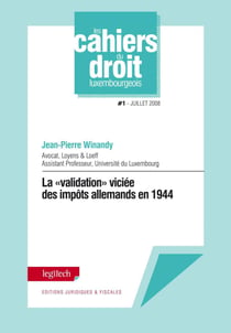 La "validation" viciée des impôts allemands en 1944 - Cahiers du droit luxembourgeois n°1