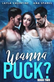 Wanna Puck? (Book Two) - Wanna Puck?, #2