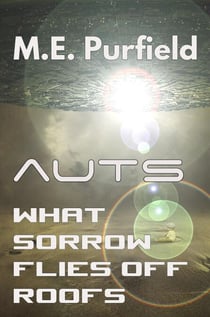 What Sorrow Flies Off Roofs - Auts Series