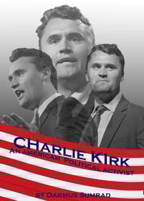 Charlie Kirk: An American Political Advocate