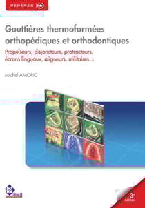 Gouttières thermoformées orthopédiques &amp; orthodontiques
