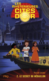 Les mystérieuses cités d'or - tome 2 - Le secret du médaillon