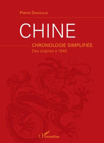Chine - Chronologie simplifiée - Des origines à 1949