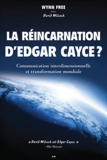 La réincarnation d’Edgar Cayce - Communication interdimensionnelle et transformation mondiale
