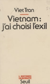 Vietnam - J'ai choisi l'exil