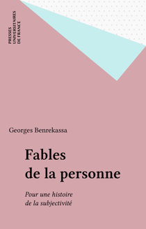 Fables de la personne - Pour une histoire de la subjectivité