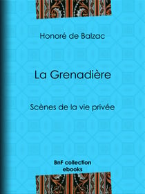 La Grenadière - Scènes de la vie privée