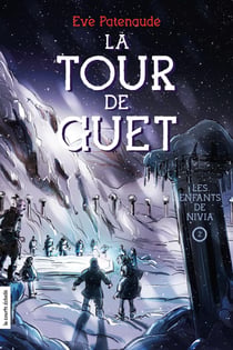 Les enfants de Nivia - La Tour de Guet, tome 2