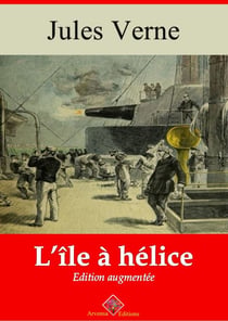 L’Île à hélice – suivi d'annexes - Nouvelle édition 2019
