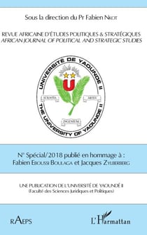 Revue africaine d'études politiques & stratégiques - African journal of political and strategic studies - N° spécial / 2018 publié en hommage à Fabien Eboussi Boulaga et Jacques Zylberberg