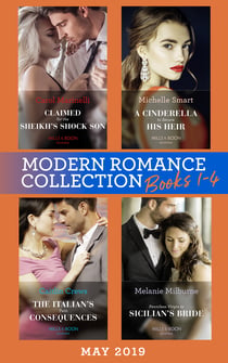 Modern Romance May 2019: Books 1-4 - Claimed for the Sheikh's Shock Son (Secret Heirs of Billionaires) / A Cinderella to Secure His Heir / The Italian's Twin Consequences / Penniless Virgin to Sicilian's Bride